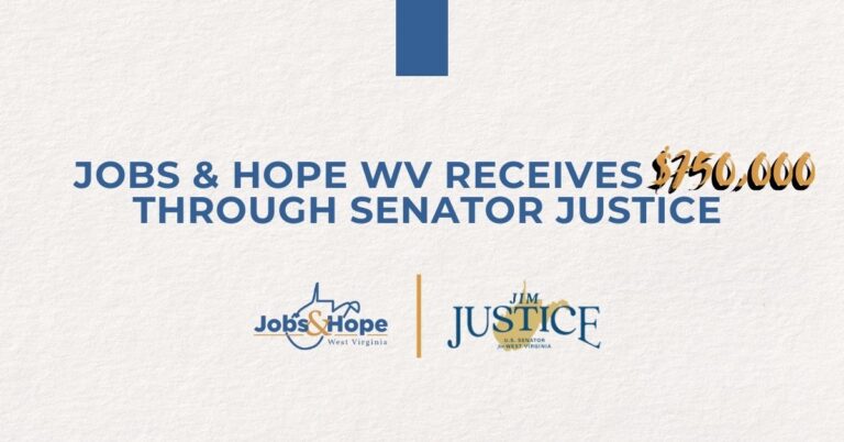 Jobs & Hope WV Receives $750,000 in Federal Support Through Senator Justice’s Appropriations Effort 